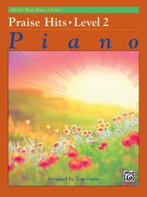 Alfred's Basic Piano Course Praise Hits, Bk 2 (Alfred's Basic Piano Library)