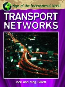 Transport Networks (Maps of the Environmental World)