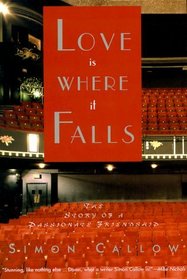 Love Is Where It Falls: The Story of a Passionate Friendship