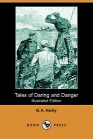 Tales of Daring and Danger (Illustrated Edition) (Dodo Press)