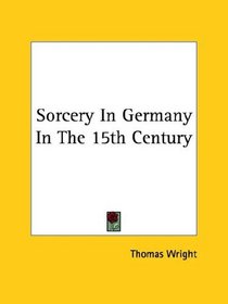 Sorcery In Germany In The 15th Century