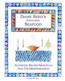 Diane Seed's Favourite Seafood (Diane Seed's Favourite Recipes) (Volume 1)