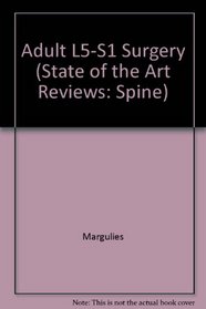 Adult L5-S1 Surgery (State of the Art Reviews: Spine)