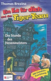 Ein Fall f?r dich und das Tiger-Team 38. Die Stunde des Hexenmeisters