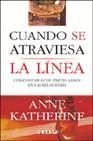 Cuando Se Atraviesa La Linea: Como Establecer Limites Sanos En Las Relaciones (Spanish Edition)