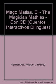 El Mago Matias/ The Magician Mathias (Cuentos Interactivos Bilingues) (Spanish Edition)