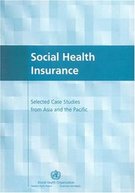 Social health insurance: Selected cases from Asia and the Pacific (Searo)