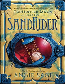 TodHunter Moon, Book Two: SandRider (World of Septimus Heap)