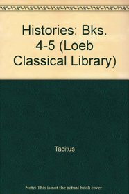 Histories: Bks. 4-5 (Loeb Classical Library)