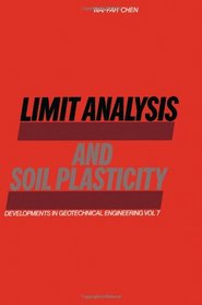 Limit analysis and soil plasticity (Developments in geotechnical engineering)
