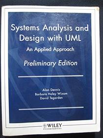 Systems Analysis and Design with UML: An Applied Approach - Preliminary Edition