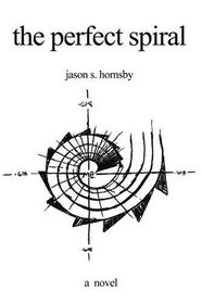 The Perfect Spiral: A Novel