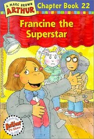 Francine the Superstar (Marc Brown Arthur Chapter Books (Library))