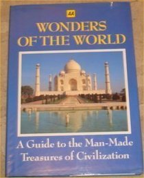 Wonders of the World: A Guide to the Man-Made Treasures of Civilization