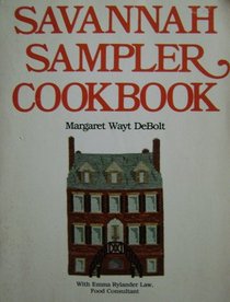 Savannah Sampler Cookbook: A Collection of the Best of Low Country Cookery and Restoration Recipes, Old and New, Including Favorites from the Savann