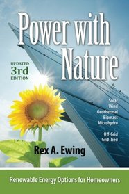 Power With Nature, updated 3rd edition: Renewable Energy Options for Homeowners