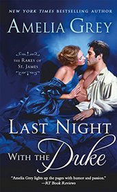 Last Night with the Duke (The Rakes of St. James, Bk 1)