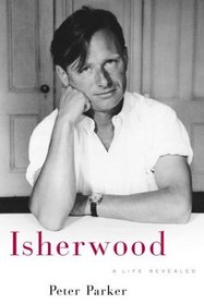 Isherwood : A Life Revealed