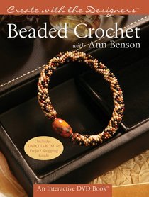 Create with the Designers: Beaded Crochet with Ann Benson (Create With Me)