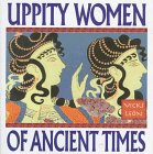 Uppity Women of Ancient Times