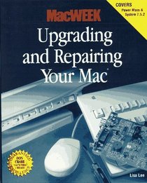 Macweek Upgrading and Repairing Your Mac (Dan Crabb Macintosh Library)