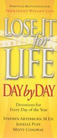 Lose It for LIfe: Day by Day : Devotions for Every Day of the Year (Lose It for Life)