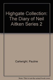Highgate Collection: The Diary of Neil Aitken