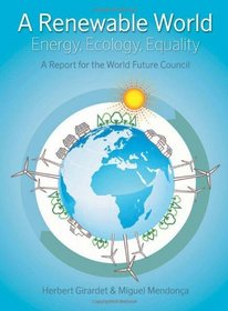 A Renewable World: Policies, Practices & Technologies