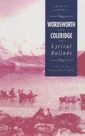Wordsworth and Coleridge: The Lyrical Ballads: Critical Perspectives