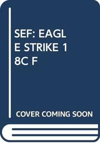 Sef: Eagle Strike 18c F