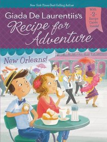 New Orleans! (Recipe for Adventure, Bk 4)