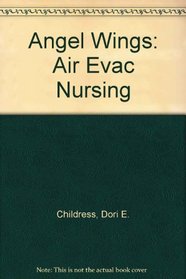 Angel Wings: Air Evac Nursing
