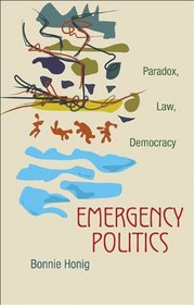 Emergency Politics: Paradox, Law, Democracy