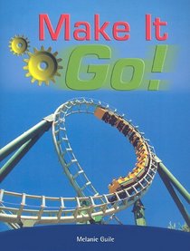 Make It Go! (Rigby PM Collection: Nonfiction Sapphire Level)