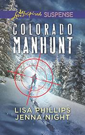 Colorado Manhunt (Love Inspired Suspense, No 800)