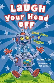 Laugh Your Head Off: Great Jokes & Giggles