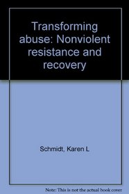 Transforming abuse: Nonviolent resistance and recovery