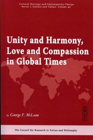Unity and Harmony, Compassion and Love in Global Times