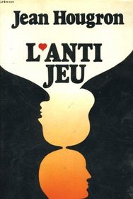 L'anti-jeu: [roman] (French Edition)
