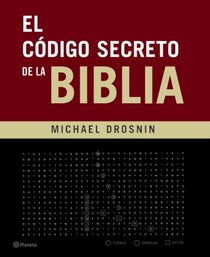 El codigo secreto de la Biblia/ The secret code of the Bible (Spanish Edition)