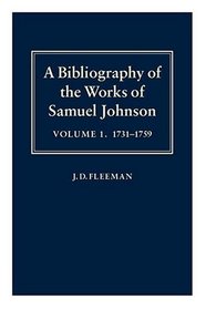 A Bibliography of the Works of Samuel Johnson, 1731-1759 : Treating His Published Works from the Beginnings to 1984