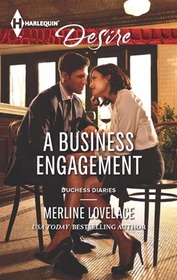 A Business Engagement (Duchess Diaries, Bk 1) (Harlequin Desire, No 2256)