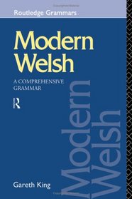 Modern Welsh: A Comprehensive Grammar (Routledge Grammars)