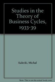 Studies in the Theory of Business Cycles, 1933-39