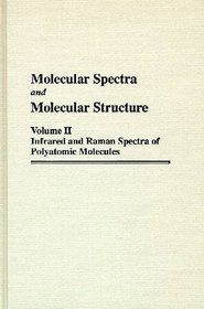 Molecular Spectra and Molecular Structure: Infrared and Raman of Polyatomic Molecules