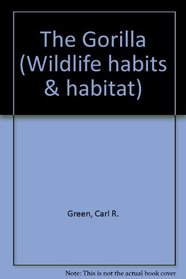 The Gorilla (Wildlife Habits and Habitat Series)
