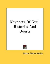 Keynotes Of Grail Histories And Quests