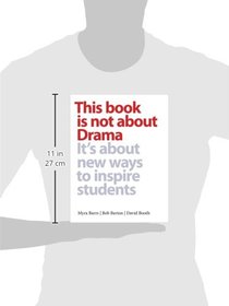 This Book is Not About Drama: It's About New Ways to Inspire Students
