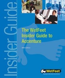 The WetFeet Insider Guide to Accenture