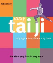 Easy Tai Ji: Any Age, Any Place, Any Time (Easy (Connections Book Publishing))